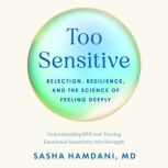 Too Sensitive, Sasha Hamdani, MD