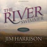 The River Swimmer, Jim Harrison