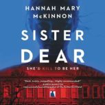 Sister Dear A Novel, Hannah Mary McKinnon