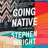 Going Native, Stephen Wright
