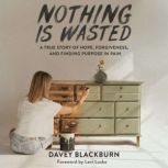 Nothing is Wasted, Davey Blackburn