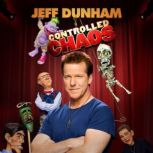 Jeff Dunham Controlled Chaos, Jeff Dunham