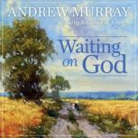 Waiting on God, Andrew Murray