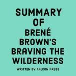 Summary of Brene Brown's Braving the Wilderness, Falcon Press