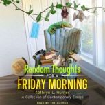 Random Thoughts for a Friday Morning, Kathryn L. Hunter