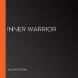 Inner Warrior, Varuchhi Dubey