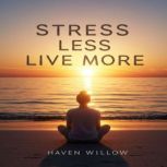 Stress Less Live More, Claire Donnelly
