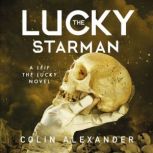 The Lucky Starman, Colin Alexander