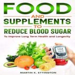 Food and Supplements to Reduce Blood ..., Martin K Ettington