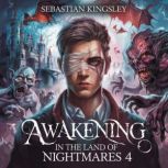 Awakening in the Land of Nightmares 4..., Sebastian Kingsley