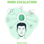 Mind Escalation, Manuel Conor