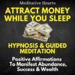 Attract Money While You Sleep Hypnos..., Meditative Hearts