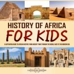 History of Africa for Kids A Captiva..., Captivating History