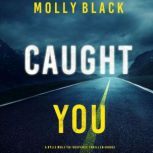 Caught You, Molly Black