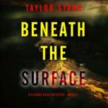 Beneath the Surface A Sienna Dusk Su..., Taylor Stark