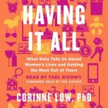 Having It All, Corinne Low, PhD