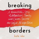 Breaking Borders, Kate Isler