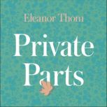 Private Parts, Eleanor Thom