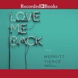 Love Me Back, Merritt Tierce