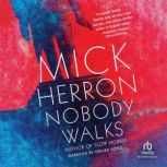 Nobody Walks, Mick Herron