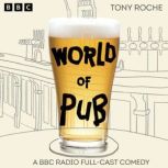 World of Pub The Complete Series 1 a..., Tony Roche