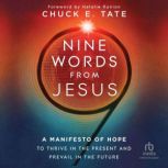 Nine Words from Jesus, Chuck E. Tate