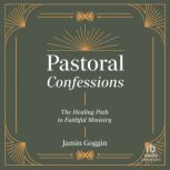 Pastoral Confessions, Jamin Goggin
