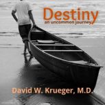 Destiny, David Krueger MD