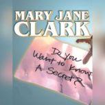 Do You Want to Know a Secret?, Mary Jane Clark