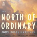 North of Ordinary, John Rolfe Gardiner