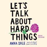 Lets Talk About Hard Things, Anna Sale