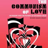 The Communism of Love, Richard GilmanOpalsky