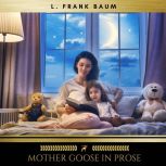 Mother Goose in Prose, L. Frank Baum