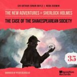 The Case of the Shakespearean Society..., Sir Arthur Conan Doyle
