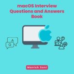 macOS Interview Questions and Answers..., Manish Soni