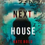 Next House A Meg Thorne Suspense Thr..., Kate Bold