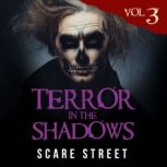 Terror in the Shadows Vol. 3, Scare Street