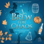 A Brew for Chaos, Esme Addison