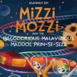 Mizzi Mozzi And The Malodorious Malav..., Alannah Zim