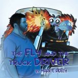 The Fly and The Truck Driver, Mark E Ridley