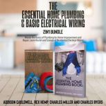 The Essential Home Plumbing and Basic..., ADDISON CAULDWELL