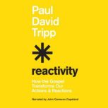 Reactivity, Paul David Tripp