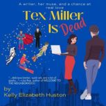 Tex Miller Is Dead, Kelly Elizabeth Huston