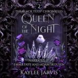 Queen of the Night, Kaylee Jarvis