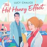 The Hot Henry Effect, Lucy Chalice