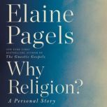 Why Religion? A Personal Story, Elaine Pagels