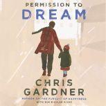 Permission to Dream, Chris Gardner