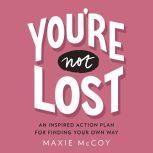 Youre Not Lost, Maxie McCoy