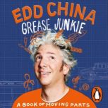 Grease Junkie, Edd China