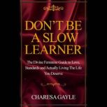 Dont Be A Slow Learner, Charesa Gayle